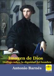 Portada de Imagen De Dios Dialogo Sobre La Dignidad Del Hombre