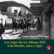 Portada de Los viajes del rey Alfonso XIII a Las Hurdes, 1922 y 1930