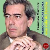 Portada de Mario Vargas Llosa, una vida dedicada a la ficci&oacute;n