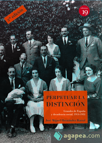 Perpetuar la distinción Grandes de España y decadencia social, 1914-1931