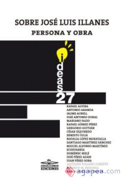Sobre José Luis Illanes, persona y obra Sobre José Luis Illanes, persona y obra