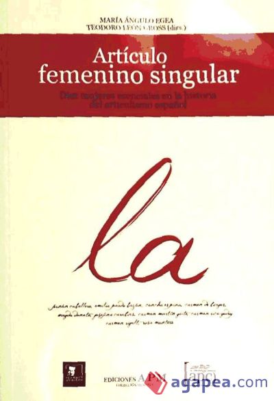 Artículo femenino singular : diez mujeres esenciales en la historia del articulismo español