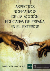 Portada de Aspectos normativos de la acción educativa de España en el exterior