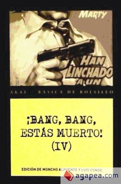 ¡Bang, bang, estás muerto! IV