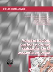 Portada de Administración, gestión y comercialización de la pequeña y mediana empresa. Lote del alumno