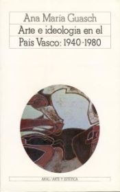 Portada de Arte e ideología en el País Vasco: 1940-1980