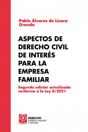 Portada de Aspectos civiles de interés para la empresa familiar: Segunda edición actualizada conforme a la Ley 8/2021