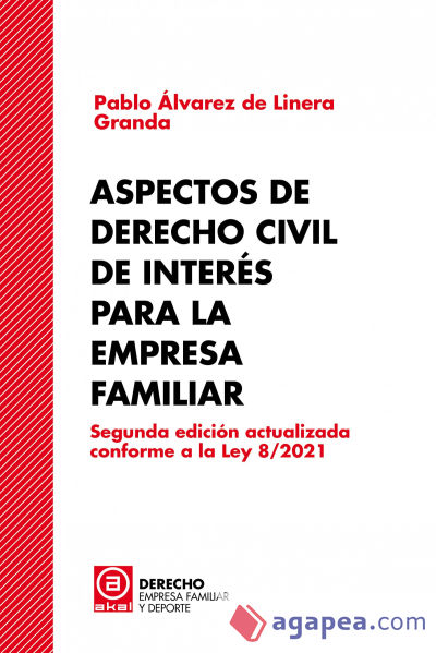 Aspectos civiles de interés para la empresa familiar: Segunda edición actualizada conforme a la Ley 8/2021