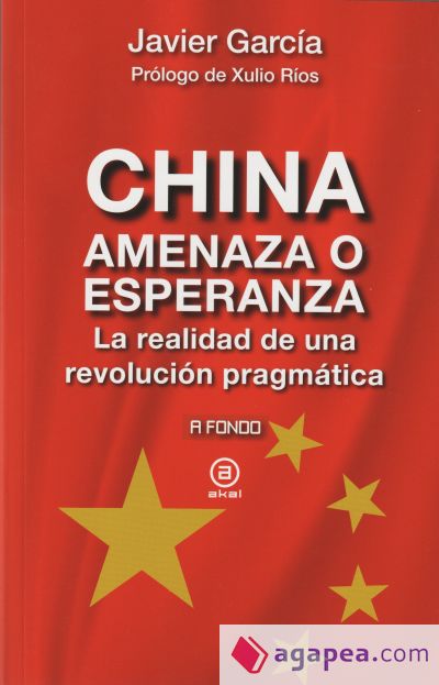 China, amenaza o esperanza: La realidad de una revolución pragmática