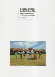 Portada de Descolonizar la naturaleza: Arte contemporáneo y políticas de la ecología