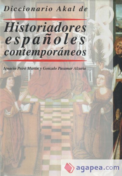 Diccionario Akal de Historiadores españoles contemporáneos