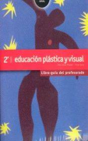 Portada de Educación Plástica y Visual 2º ESO. Libro guía del profesorado. Contiene disquette