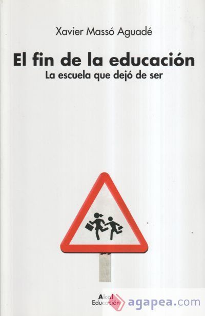 El fin de la educaci&oacute;n: La escuela que dej&oacute; de ser