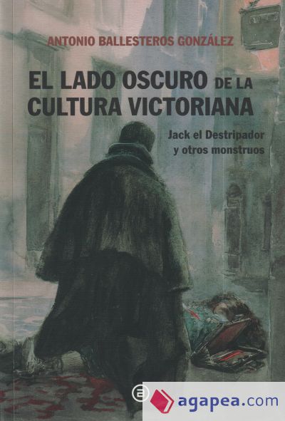 El lado oscuro de la cultura victoriana: Jack el Destripador y otros monstruos