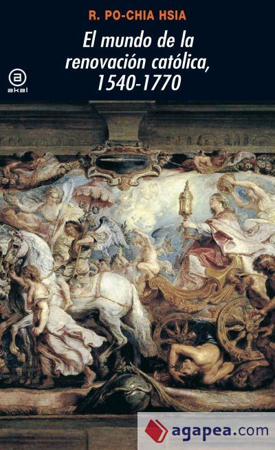 El mundo de la renovación católica, 1540-1770 El mundo de la renovación católica, 1540-1770