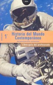 Portada de Historia del Mundo Contemporáneo 1º Bachillerato. Libro guía del profesorado. Contiene disquette con proyecto curricular