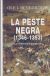 Portada de LA PESTE NEGRA (1346-1353): LA HISTORIA COMPLETA, de Ole J. Benedictow