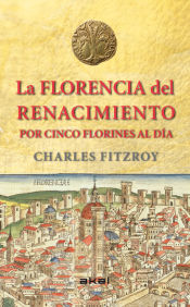 Portada de La Florencia del Renacimiento por cinco florines al día