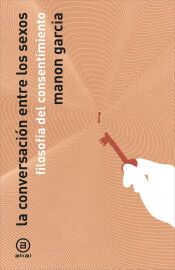Portada de La conversaci&oacute;n de los sexos: Filosof&iacute;a del consentimiento