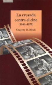 Portada de La cruzada contra el cine (1940-1975)