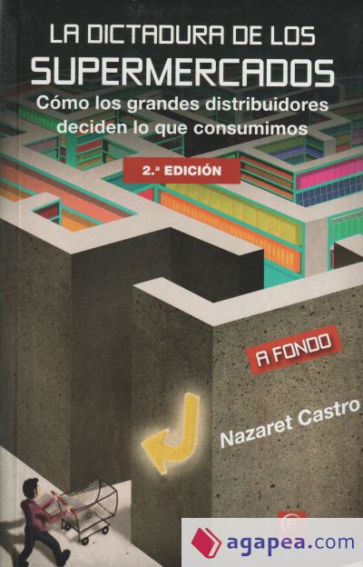 La dictadura de los supermercados: Cómo los grandes distribuidores deciden lo que consumimos