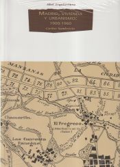 Portada de Madrid, vivienda y urbanismo: 1900-1960