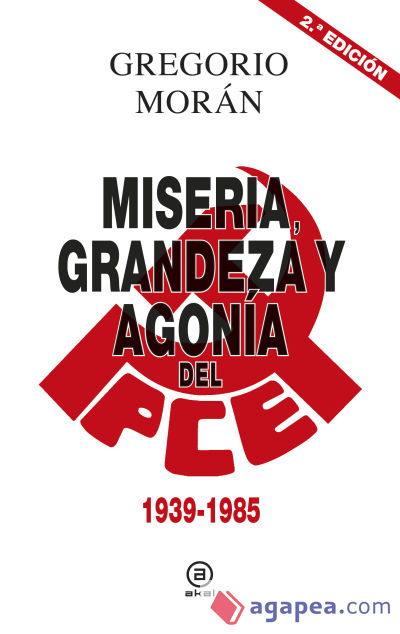 Miseria, grandeza y agonía del Partido Comunista de España 1939-1998