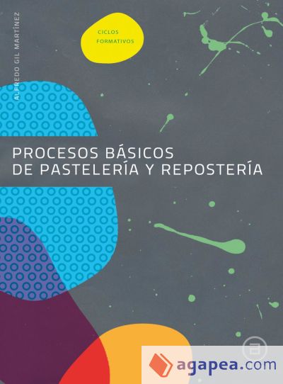 Procesos b&aacute;sicos de pasteler&iacute;a y reposter&iacute;a