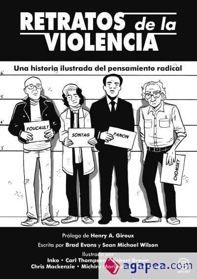 Retratos de la violencia. Una historia ilustrada del pensamiento radical (Akal)