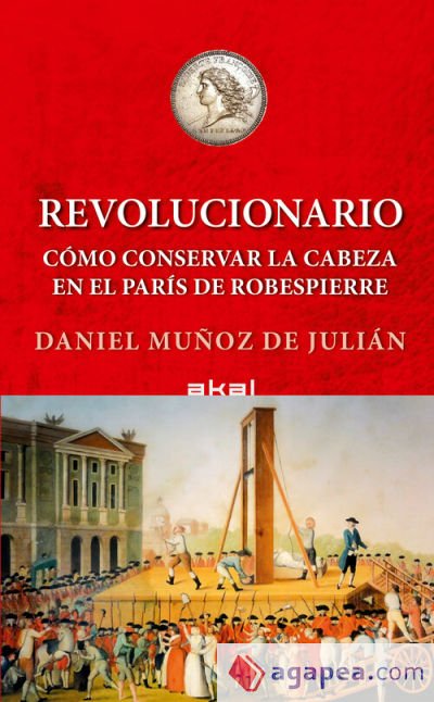 Revolucionario: Cómo conservar tu cabeza en el París de Robespierre