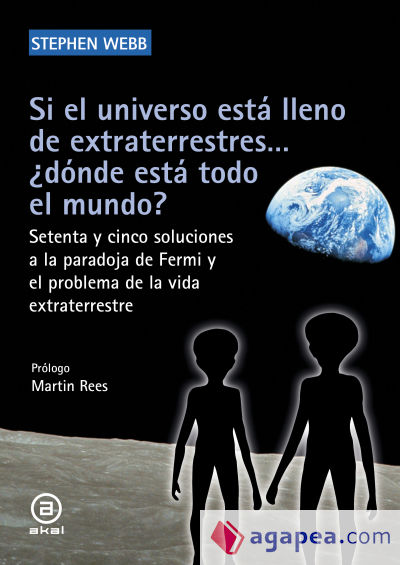 Si el universo está lleno de extraterrestres... ¿dónde está todo el mundo?: Setenta y cinco soluciones a la paradoja de Fermi y el problema de la vida extraterrestre