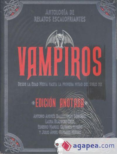 Vampiros. Edición anotada: Antología de relatos escalofriantes. Desde la Edad Media a la primera mitad del siglo XX