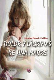 Portada de Dolor y lágrimas de una madre