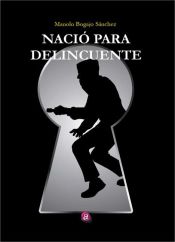 Portada de Nació para delincuente