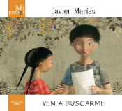 Portada de Mi primer Javier Marías. Ven a buscarme