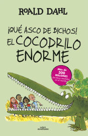 Portada de ¡Qué asco de bichos! ; El Cocodrilo Enorme