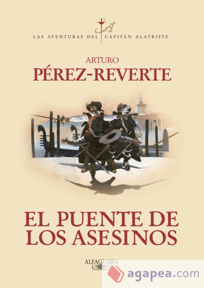 El puente de los Asesinos (Las aventuras del capitán Alatriste 7)