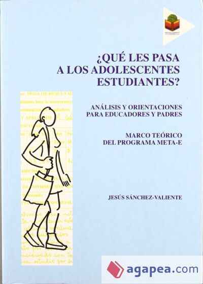 &iquest;Qu&eacute; les pasa a los adolescentes estudiantes?: an&aacute;lisis y orientaciones para educadores y padres