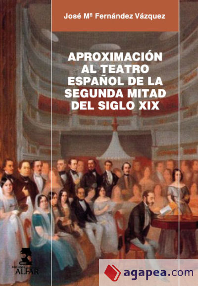 Aproximación al teatro español de la segunda mitad del siglo XIX