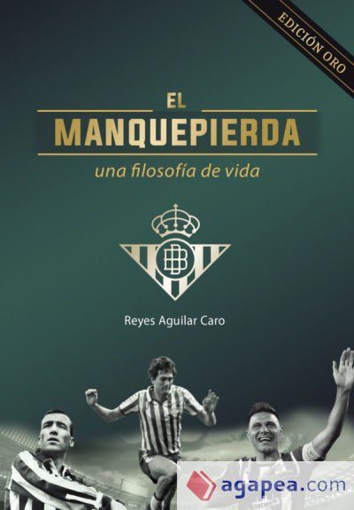 El manquepierda (Edici&oacute;n Oro): Una filosof&iacute;a de vida