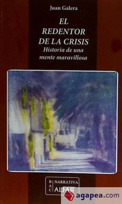 El redentor de la crisis. Historia de una mente maravillosa