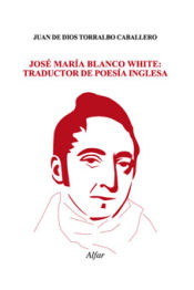 Portada de José María Blanco White: tradcutor de poesía inglesa