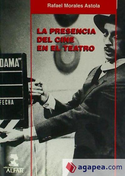 La presencia del cine en el teatro: antecedentes europeos y su práctica en el teatro español