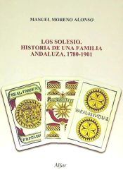 Portada de Los Solesio. Historia de una familia andaluza, 1780-1901