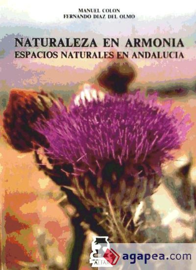 Naturaleza en armonía : espacios naturales en Andalucía