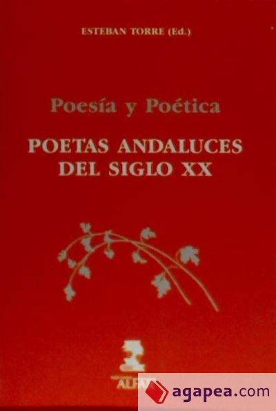 Poesía y poética: Poetas andaluces del siglo XX