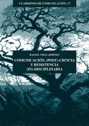 Comunicaci&oacute;n, (post)-ciencia y resistencia (in)-disciplinaria (Ebook)