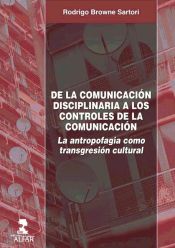 Portada de DE LA COMUNICACIÓN DISCIPLINARIA A LOS CONTROLES DE LA COMUNICACIÓN (Ebook)