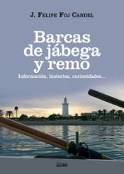 Portada de Barcas de Jábega y remo. Información, historias, curiosidades