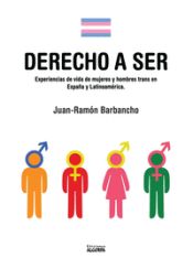 Portada de DERECHO A SER: Experiencias de hombres trans en España y Latinoamérica